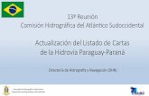 Actualización del Listado de Cartas de la Hidrovía ... · Hidrovía Paraguay-Paraná 3 En el año 1992 se firmó el Acuerdo de Transporte Fluvial por la Hidrovía Paraguay-Paraná