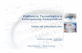 Vigilancia Tecnológica e Inteligencia Competitiva · 2015-07-09 · Vigilancia Tecnológica e Inteligencia Competitiva Taller de Introducción ... Vigilancia y Estrategia en la Empresa