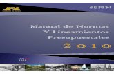 MANUAL DE NORMAS Y LINEAMIENTOS PRESUPUESTALES 2009 · El Manual de Normas y Lineamientos Presupuestales es el instrumento administrativo que contiene las principales normas y procedimientos