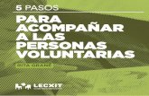 5 PASOS pARA AcompAÑAR A lAs peRsonAs voluntARiAs · 2017-05-17 · 5 pasos Desde la Fundació Jaume Bofill se ofrece una propuesta de formación inicial del voluntariado. En esta