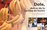 Investigaciones en las plantaciones bananeras de América Latina · 2018-02-20 · La cortina de humo de Dole de doble lenguaje y las certificaciones han convencido a muchos que no