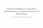 Institucionalidad en Costa Rica: Ambivalencia y ......40.3% 44.7% 2.8% 8.7% 1.5% 2.1% "si uno no vota, después no se puede quejar del rumbo del país" 50.4% 36.9% 2.2% 7.0% 2.2% 1.3%