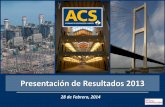 Presentación de Resultados 2013 - Grupo ACS...2013 – Presentación de Resultados Resumen Ejecutivo 2 Consolidación del liderazgo global Buenos resultados operativos Beneficio neto