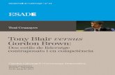 Tony Blair versus Gordon Brown - ESADEitemsweb.esade.es/wi/research/catedra_liderazgos/Catedra_Lideratg… · el somni de les seves ambicions polítiques, mentre l’altra decideix