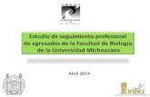 Presentación de PowerPoint - Universidad Michoacana de ...bios.biologia.umich.mx/files/enc_2014-02_egresados-biologia_inform… · Características de los entrevistados Estudios