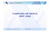 CAMPAÑA DE RENTA IRPF 2009IRPF 2009 - minhap.gob.es€¦ · – Solicitud de cita previa atención presencial en oficinas – Solicitud de certificados de renta y etiquetas. –