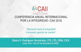 CONFERENCIA ANUAL INTERNACIONAL POR LA ...doc.contraloria.gob.pe/CAII/2018/esp/docs/Ponencias/...CONFERENCIA ANUAL INTERNACIONAL POR LA INTEGRIDAD- CAII 2018 “Educación para la