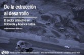 El sector extractivo en Colombia y América Latinaacmineria.com.co/acm/wp-content/uploads/2018/10/2017-05-12-CO… · buena voluntad Estrategia + Planificación + Impactos y riesgos
