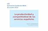 La productividad y competitividad de los servicios españoles...huella tras de sí” William Baumol, 1967. Los servicios tienen baja productividad por su incapacidad para incorporar