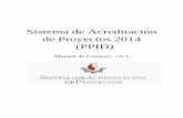 Sistema de Acreditación de Proyectos 2014 (PPID) · 6 5. Alta Proyecto PPID ATENCIÓN: Antes de completar el formulario, lea atentamente los siguientes puntos 5.1. y 5.2. 5.1. ASPECTOS