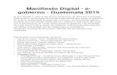 Manifiesto Digital - e- gobierno - Guatemala 2015...Manifiesto Digital - e-gobierno - Guatemala 2015 El foro llevado a cabo el día de hoy 23 de junio de 2015 fue convocado para tener
