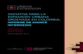 INICIATIVA PARA LA EXPANSIÓN URBANA ORDENADA EN … · INICIATIVA PARA LA EXPANSIÓN URBANA ORDENADA EN COLOMBIA: INFORME DE AVANCE INTERMEDIO 1 Antecedentes y Objetivo El Proyecto
