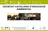 SOCIETAT CATALANA D’EDUCACIÓ AMBIENTAL...centrados en la sostenibilidad urbana, la conservación de la biodiversitat y el trabajo en red, vinculando la educació ambiental con los
