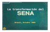 La transformación del SENASENA Entidad de Proyectos 4. SENA Entidad que Promueve Valores de Emprendimiento, Liderazgo, Solidaridad, Capacidad Cr ítica y Libre Pensamiento 5. SENA