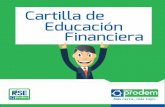 Cartilla de Educación Financiera - PRODEM CuadernilloE… · Ten en cuenta que cuando una persona se encuentra educada financieramente puede tomar decisiones . financieras mucho