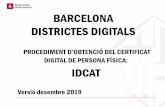 BARCELONA DISTRICTES DIGITALS · 2019-12-16 · Tuits idCAT idCAT @ idCAT Vegeu els videos tutorials de l'idCAT a Youtube. 11:45 23/11/2019 I Conegueu què podeu fer amb l'idCAT Compatibilitat