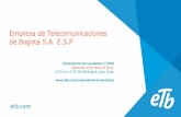 Empresa de Telecomunicaciones de Bogotá S.A. E.S … · Fuente: cálculos propios - Min TIC,. cifras en miles 585 627 628 618 607 4T15 4T16 4T17 4T18 1T19 Usuarios (miles) 18,5%