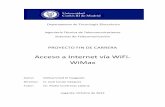 Acceso a Internet vía WiFi- WiMax · WiMax IEEE-802.16, han tenido un gran éxito debido a las necesidades de movilidad de usuarios solitarios o grupos de trabajo puntuales y también
