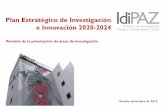 Plan Estratégico de Investigación e Innovación 2020-2024³n IdiPAZ 2019.pdf · 2020-02-17 · Plan Estratégico de Investigación 2020 – 2024 5 El objetivo del presente análisis