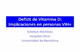 Deficit de Vitamina D: Implicaciones en personas VIH+jornadesvih.org/pdf/2010_ponencia_dr_esteban martinez.pdf · 2011-12-15 · 7 -dehidro colesterol Pre-Vitamina D3 Vitamina D3