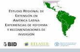STUDIO REGIONAL DE EXTENSIÓN EN AMÉRICA LATINA ......Antecedentes •Creciente interés por reinvertir en extensión en la región, pero de una nueva manera: –Estado re-emergente