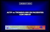 ACTP vs TROMBOLISIS EN PACIENTES CON IAM-STfiles.sld.cu/urgencia/files/2010/09/actp-vs... · ACTP vs TROMBOLISIS EN PACIENTES CON IAM-ST URGRAV 2004. La restauración del flujo coronario