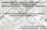 Academia Mexicana de Economía Política, A.C. Coloquio de …amepmexico.com.mx/wp-content/uploads/2014/10/ARTURO-HUERT… · Aumenta la privatización de la economía. Se paga deuda
