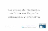 La clase de Religión católica en España · implantación de la Ley Orgánica de Mejora de la Calidad Educativa (LOMCE) desde el curso 2014/15. Con este motivo, el OLRC ha elaborado