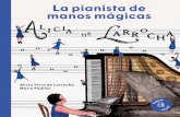 La pianista de manos mágicas - veguetaediciones.com€¦ · La pianista de manos mágicas Alicia de Larrocha está considerada una de las mejores pianistas de todos los tiempos.