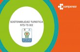 SOSTENIBILIDAD TURISTICA NTS-TS 002€¦ · Cooperar en el uso adecuado y eficiente del recurso hídrico. 4. Promover el cuidado de la flora y la fauna. 3. Controlar el uso adecuado