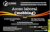 Acoso laboral (mobbing) - CNDH · 2018-04-12 · Acoso laboral (mobbing) Ponentes Dra. María Teresa Ambrosio Morales, Mtra. Ángeles Murillo Rendn, IIJ, UNAM Sexta Visitaduría General,