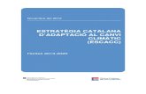 ESTRATÈGIA CATALANA D’ADAPTACIÓ AL CANVI CLIMÀTIC …mcrit.com/climagranollers/attachments/article/233/ESCACC.pdf · 1. INTRODUCCIÓ . En el seu últim informe presentat el 2007,
