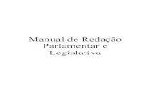 Manual de Redação Parlamentar e Legislativa · Redação Oficial. 3. Redação - Língua Portuguesa I. Título CDU 469.5 ... Apesar de a redação parlamentar e legislativa ser