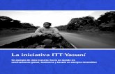 La iniciativa ITT-Yasuní · del Parque Yasuní, declarado Parque Nacional en 1979, y posteriormente Reserva de la Biosfera en 1989 por parte de la UNESCO. El Yasuní se considera
