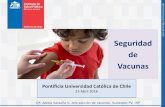 E Seguridad de Vacunas - ISPCH · 2019-04-24 · Chile el ISP Verificar y comprobar la calidad y propiedades farmacéuticas de producto. Garantizar la seguridad y eficacia valorando