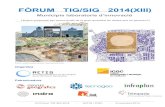 FÒRUM TIG/SIG 2014(XIII)9.15 – 11.00 : Inauguració i sessió especial: “Les noves fonts de dades“ Obertura del Acte Ricard Font Hereu Secretari d’Infraestructures i Mobilitat