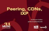 Peering, CDNs, IXP · • Posibilidad de CDNs • El tráfico de una región/pais/zona no es visto desde otras regiones/paises • Introduccion de nuevas tecnologias (IPv6, RPKI,