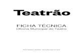 FICHA TÉCNICA · 2018-09-11 · FICHA TÉCNICA TEATRÃO – Oficina Municipal de Teatro INFORMAÇÃO GERAL O TEATRÃO Oficina Municipal de Teatro Rua Pedro Nunes - Quinta da Nora
