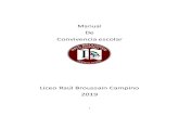 Manual De Convivencia escolar - Comunidad Escolar · A través de este Manual de Convivencia Escolar el Liceo Raúl Broussain Campino busca fortalecer el crecimiento de un entorno