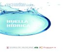 HUELLA HIDRICA - Cámara Valencia · Huella Hídrica, exige que se conozca bien las cantidades de agua consumidas y su uso, lo cual supone un ejercicio de gestión de datos para la