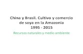 China y Brasil. Cultivo y comercio de soya en la Amazonia ......La producción de soya en Mato Grosso • El crecimiento de los cultivos de soya en el estado de Mato Grosso está avanzando