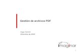 Gestión de archivos PDF - ImaginarGestión de archivos PDF Creación Edición Distribución Conservación •Scanner (físico) • Digital (impresora PDF) •Online (•Página web