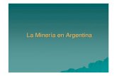 La Minería en Argentinamaterias.fi.uba.ar/7202/MaterialAlumnos/Antiguo/2010-1C/Clase2Mi… · Contenido en concentrados polimetálicos y en minerales de manganeso y aluviones. (4)