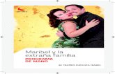 Maribel y la extraña familia - gruposmedia.com€¦ · familiar de la calle de Hortaleza donde dos viejas encantadoras (otros dos personajes deslumbrantes en la línea de las dos