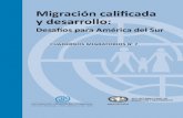 Migración calificadaargentina.iom.int/ro/sites/default/files/publicaciones/OIM - Migración... · Es justo reconocer que la migración en general no figuró entre los temas priori-tarios
