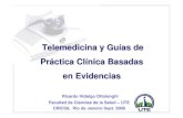 Telemedicina y Guías de Práctica Clínica Basadas en Evidencias€¦ · 2.Divulgar información sobre la efectividad, utilidad y se- guridad de la práctica clínica para promover