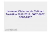 Normas Chilenas de Calidad Turística 2912-2012, 3067-2007 ...€¦ · Aspectos claves en la gestión de calidad de servicios turísticos. Dado que los servicios turísticos están