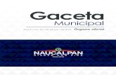 Gaceta - Naucalpan€¦ · Gaceta Municipal, Órgano Oficial informativo de la Administración Pública, que da cuenta de las disposiciones jurídicas y acuerdos tomados por el H.