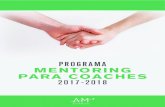 Programa Mentoring Coaches AnaMerlinoanamerlino.com/wp-content/uploads/2017/07/Programa... · 2019. 4. 2. · PROGRAMA MENTORING 2017-18 Un proceso de Mentoring es un acompañamiento