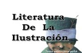 Literatura De La Ilustración · 2012. 6. 1. · un movimiento cultural conocido como la Ilustración. La ilustración representó la expresión de las ideas que las burguesías urbanas